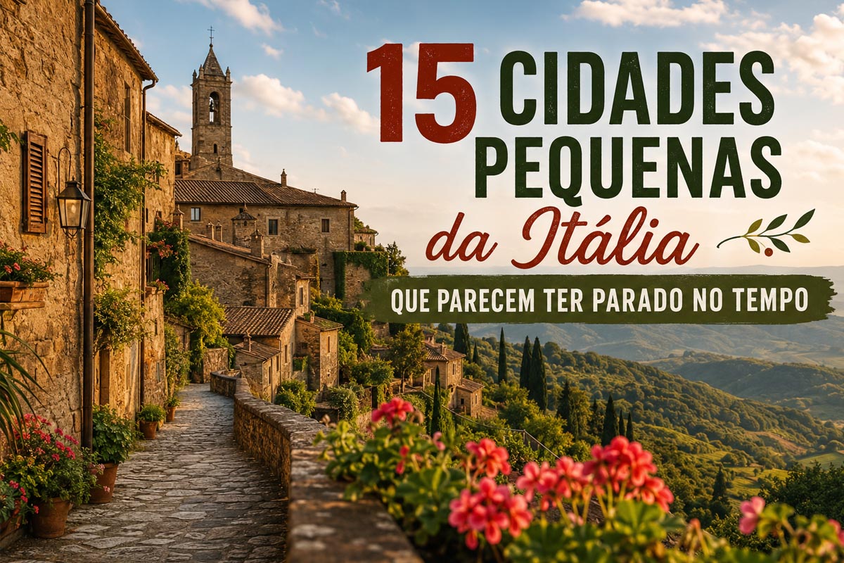 15 cidades pequenas da Itália que parecem ter parado no tempo