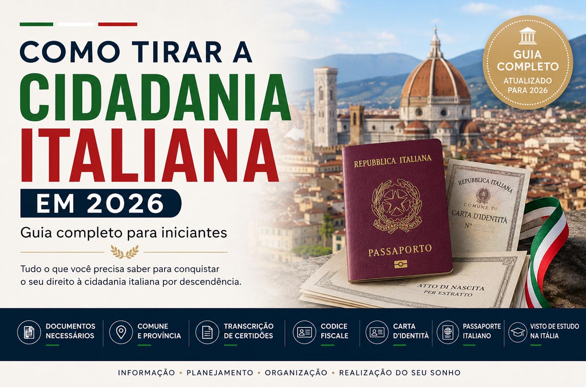 Como Tirar a Cidadania Italiana em 2026: Guia Completo para Iniciantes