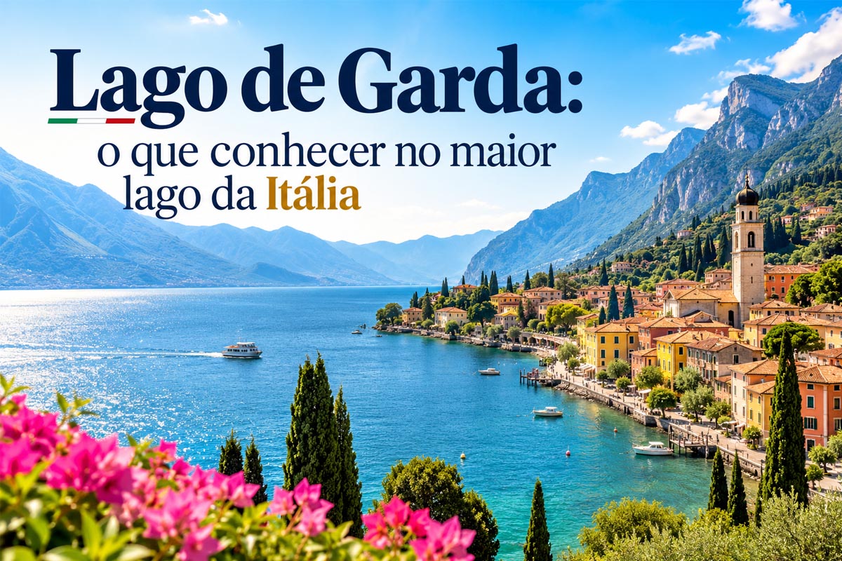 Lago de Garda: o que conhecer no maior lago da Itália